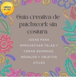 Gu�a creativa de patchwork sin costura Ideas para aprovechar telas y crear adornos, regalos y objetos �tiles